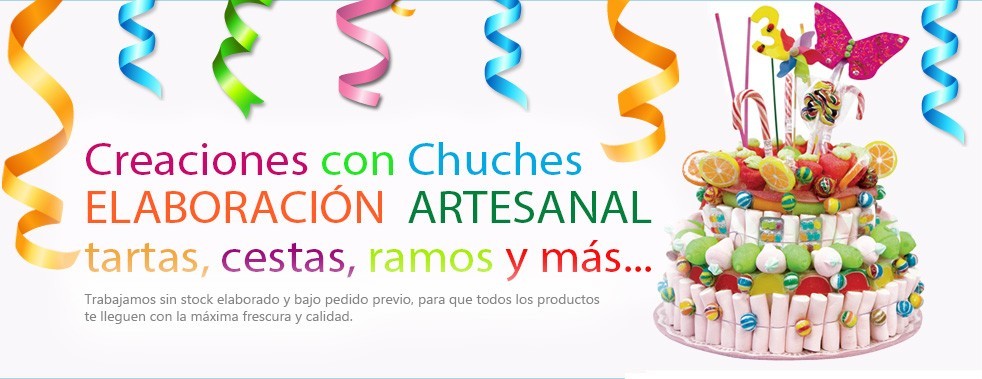 Creaciones con chuches, elaboracion artesanal, tartas,cestas,ramos y mas